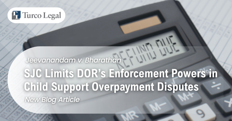 SJC’s Jeevanandam Ruling Limits DOR’s Child Support Overpayment Powers