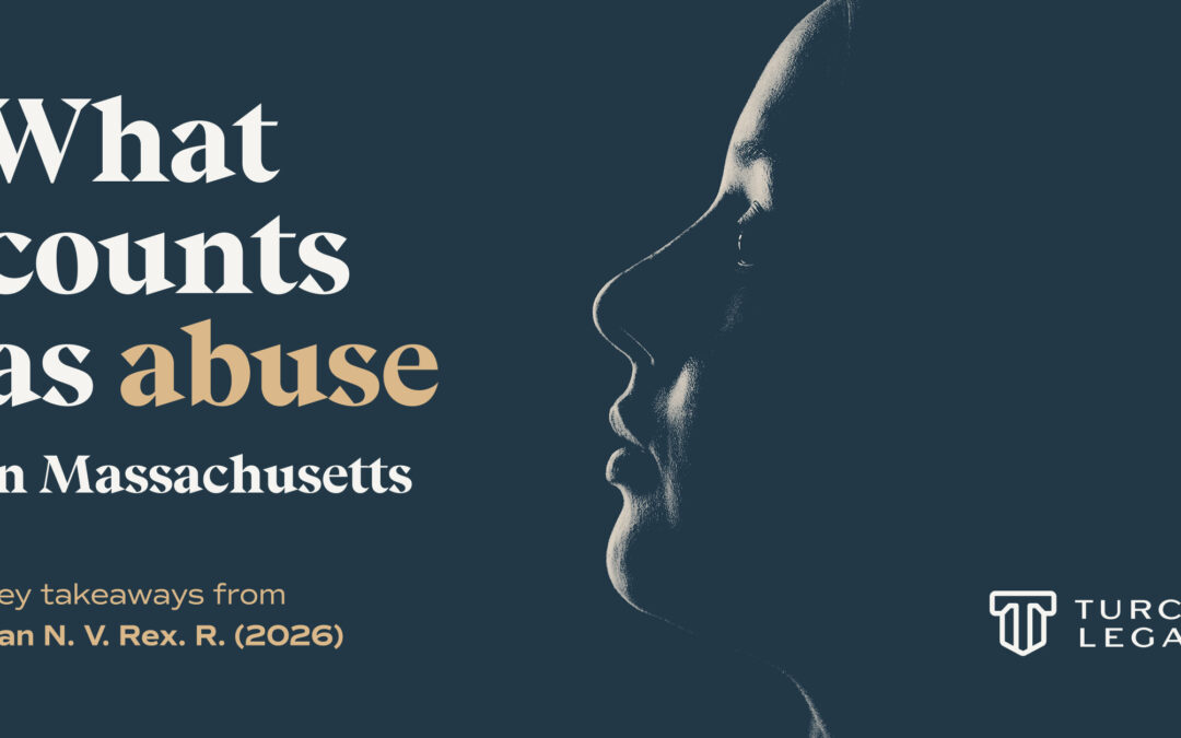 What Counts as Abuse in Massachusetts? Key Takeaways from Nan N. v. Rex R. (2026)