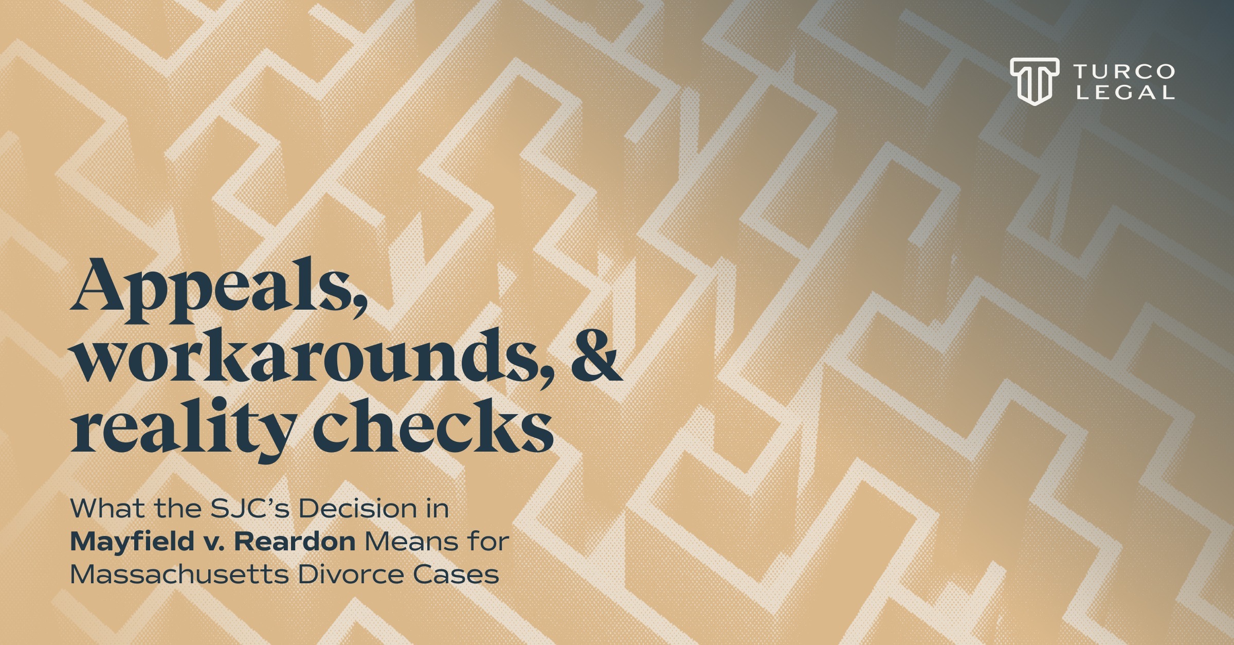 Turco-Legal-Post-2026-4-22-Appeals-Workarounds-and-Reality-Checks-MA-1200×627 Turco Legal: what SJC's Mayfield v. Reardon decision means for Massachusetts divorce cases. A labyrinth viewed from above.