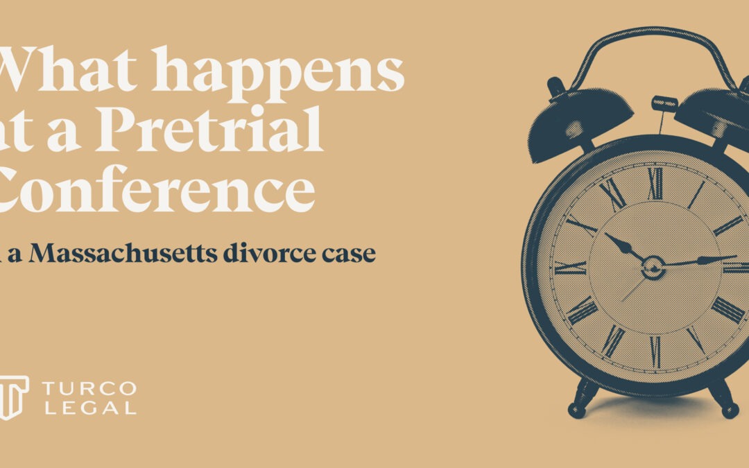 What Happens at a Pretrial Conference in a Massachusetts Divorce Case