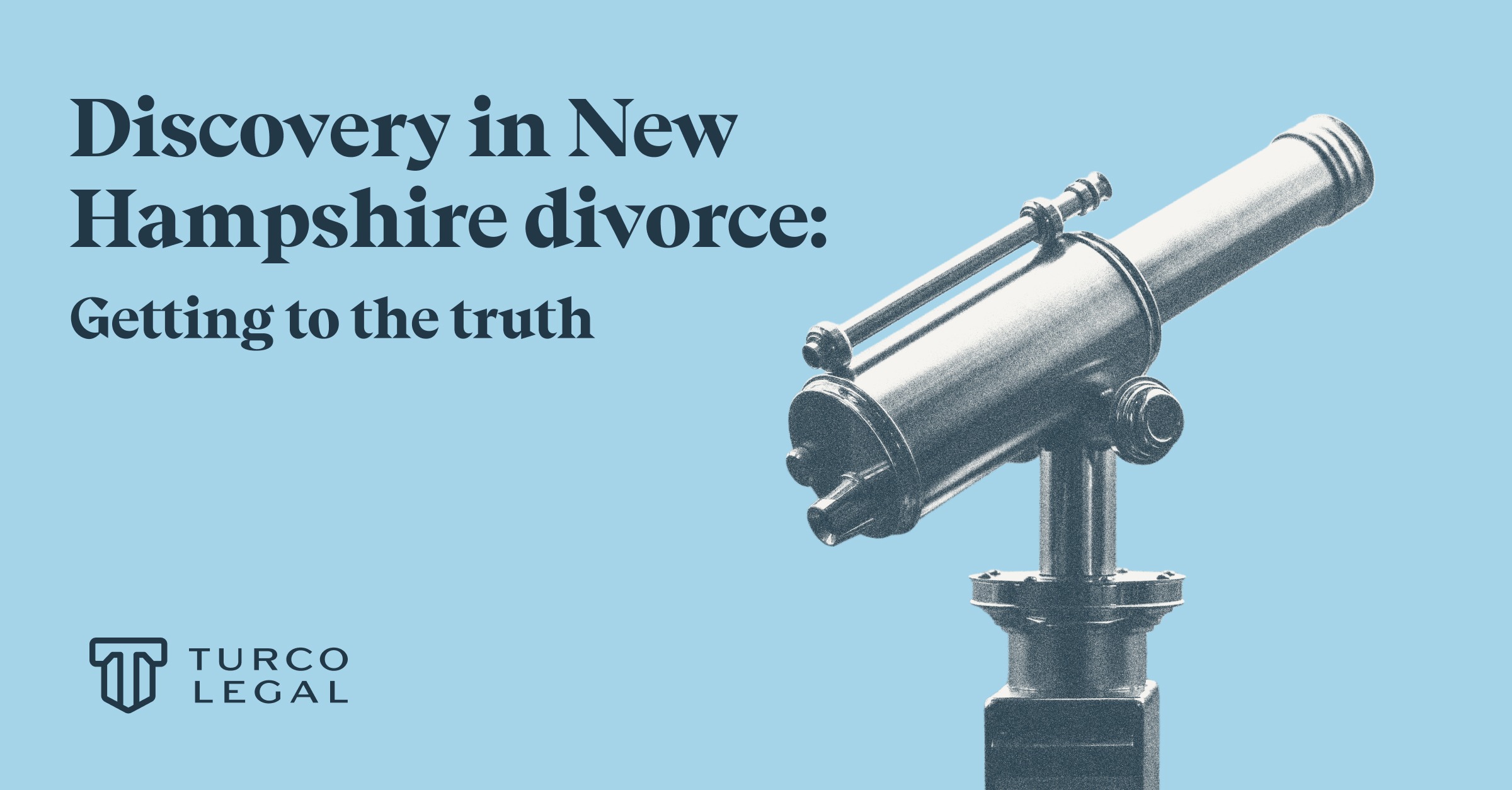 Turco Legal: discovery in New Hampshire divorce, getting to the truth. A telescope is pointed toward the sky.