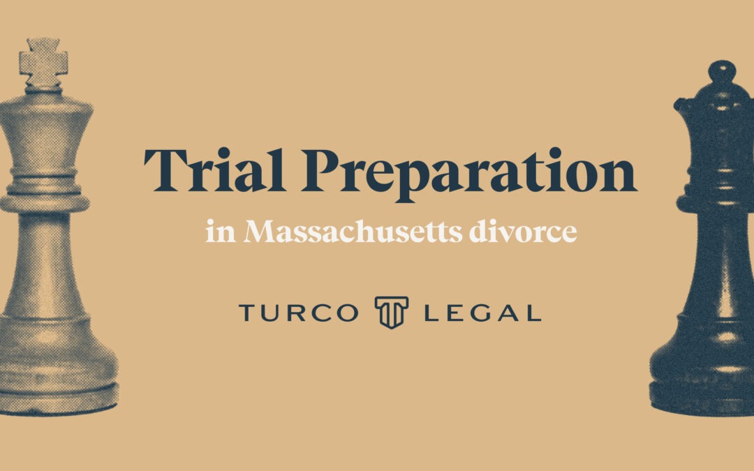 Trial Preparation in a Massachusetts Divorce