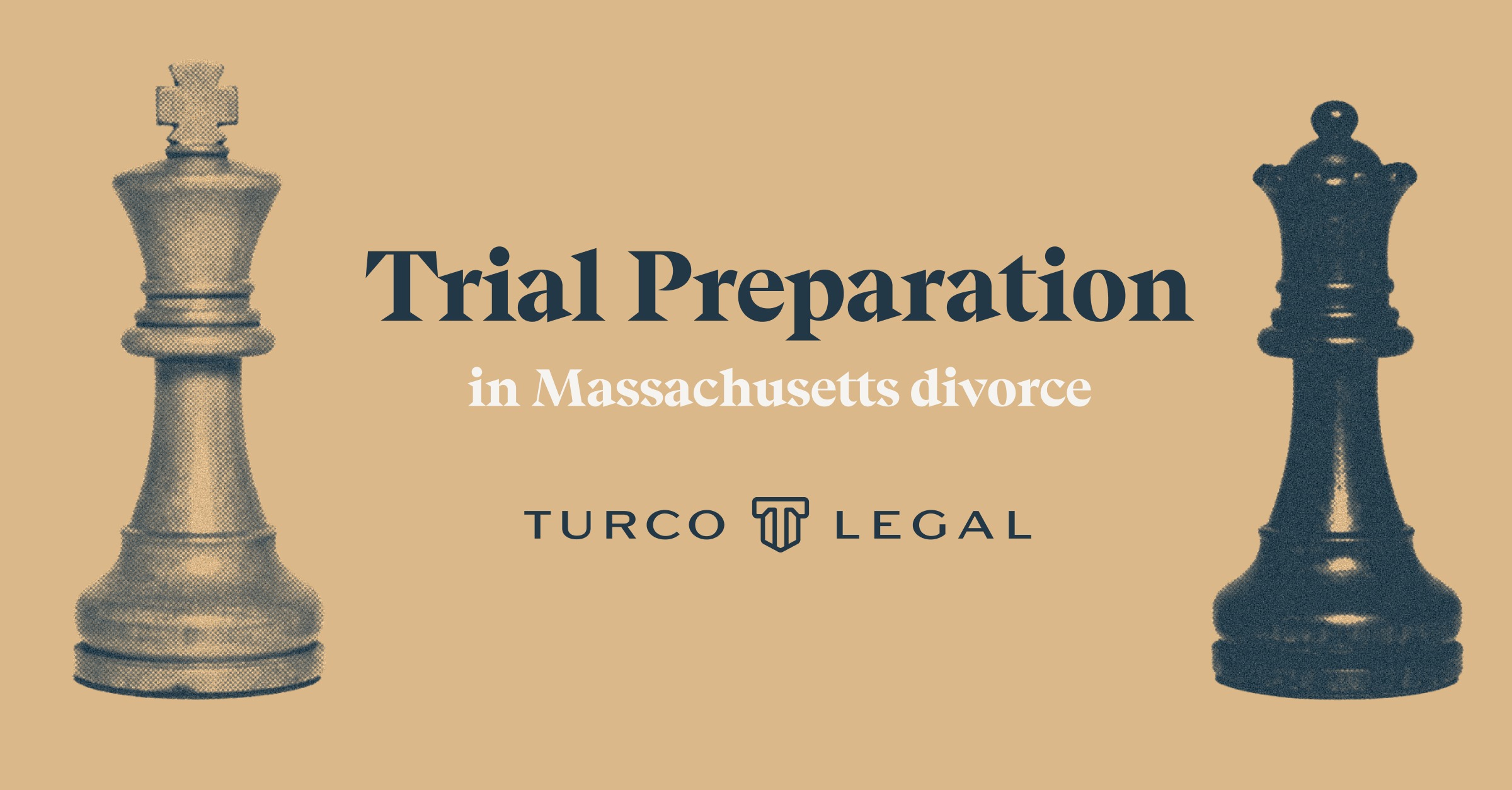 Turco Legal: trial preparation in Massachusetts divorce. Two chess pieces, a white king and black queen flank the title.