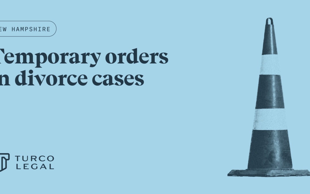 Temporary Orders in New Hampshire Divorce and Family Law Cases