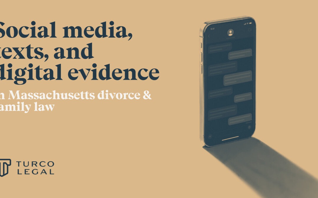 Social Media, Text Messages, and Digital Evidence in Massachusetts Divorce and Family Law Cases