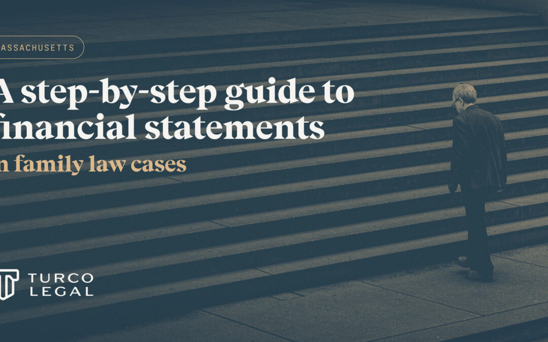 Ultimate Guide to Financial Statements in Massachusetts Divorce & Family Law Cases