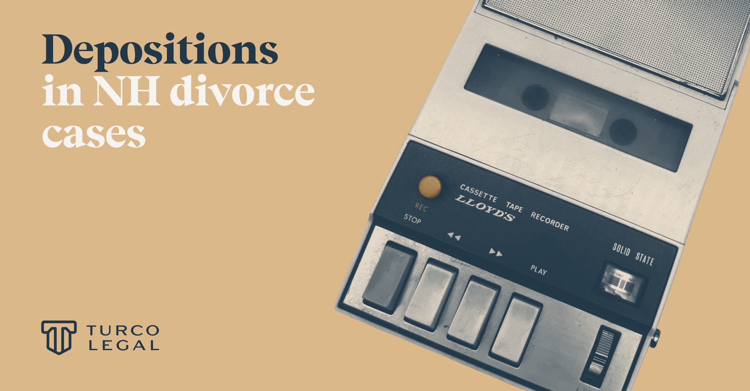 Turco Legal: depositions in New Hampshire divorce cases. A vintage cassette player.