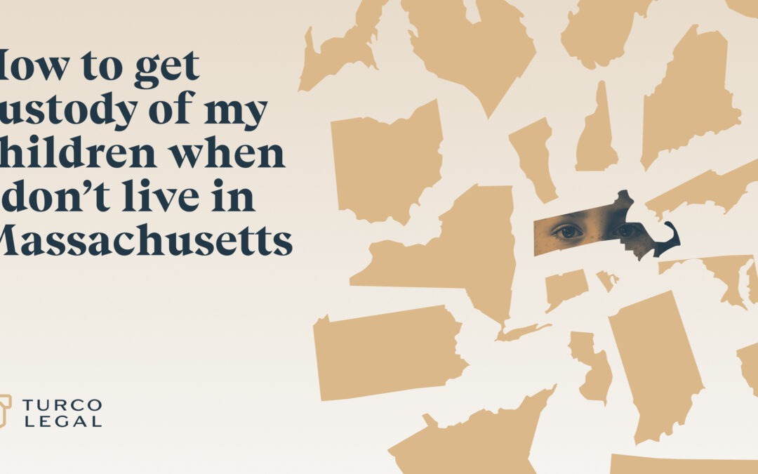 How to get Custody of my Children when I don’t live in Massachusetts