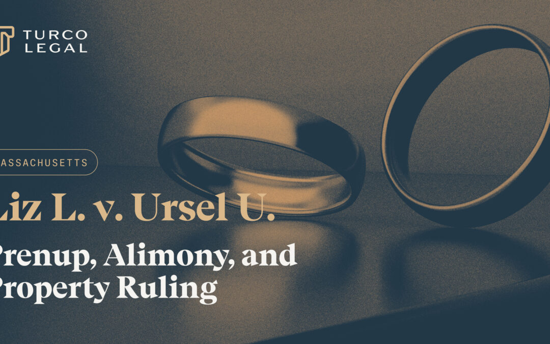 Liz L. v. Ursel U.: Massachusetts Prenup, Alimony and Property Ruling
