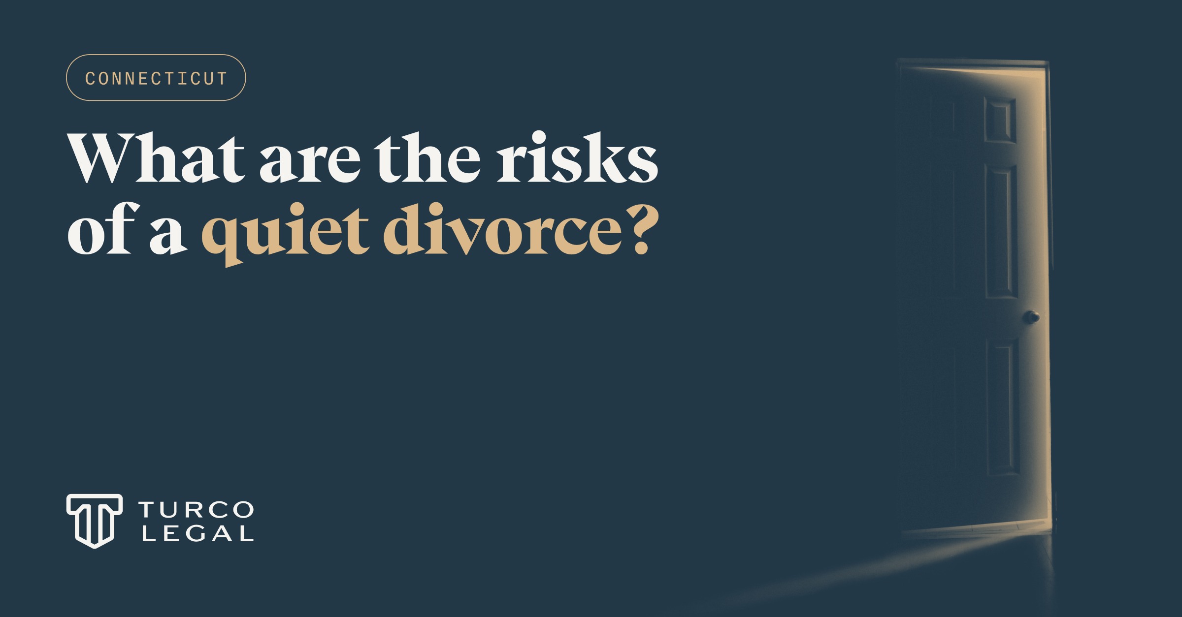 Graphic reading “What are the risks of a quiet divorce?” with an open doorway, for a Connecticut family law blog.