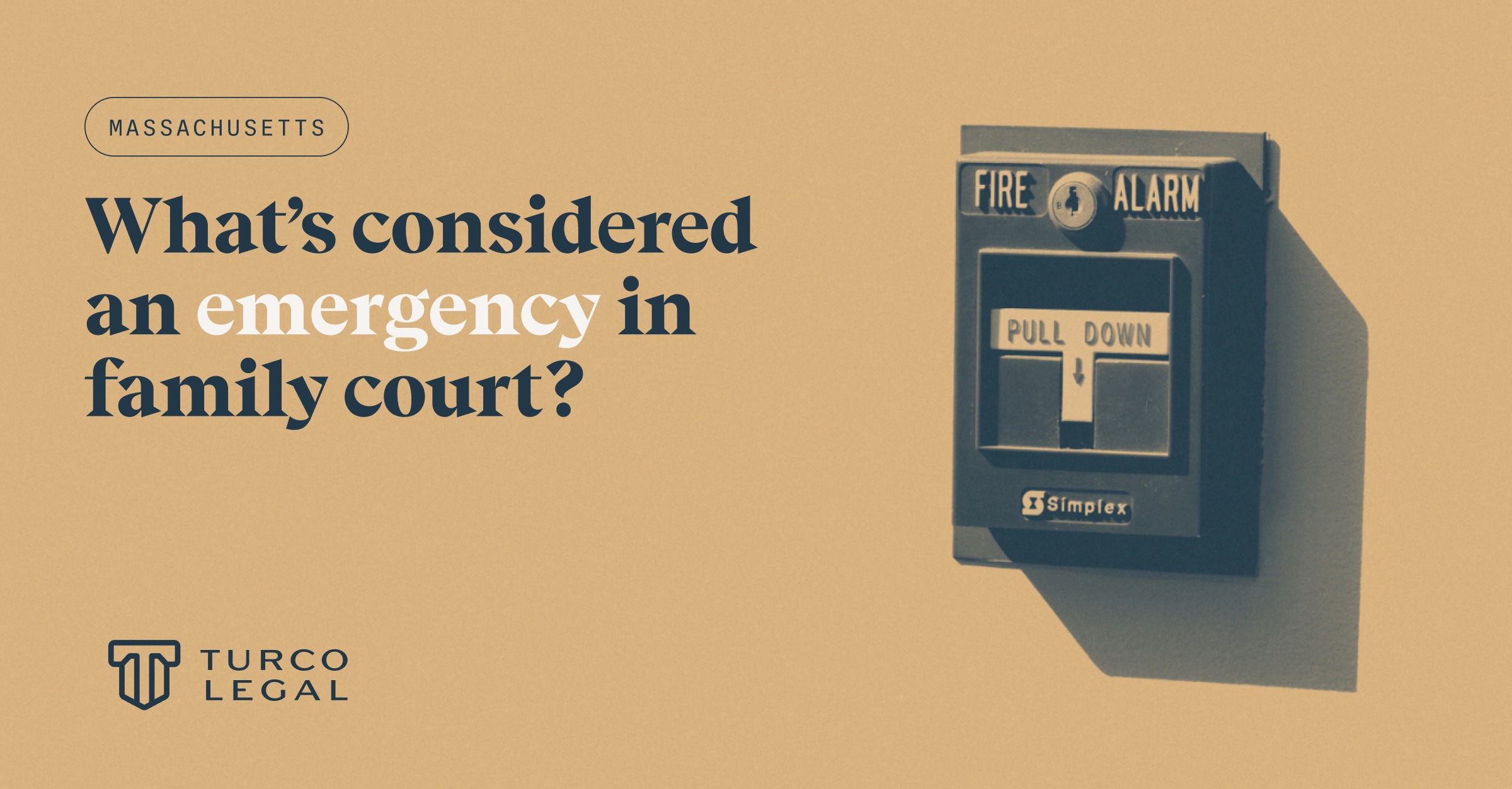 Whats-considered-emergency-MA-Blog What is considered an emergency in Massachusetts family court? Turco Legal graphic featuring a fire alarm symbolizing urgent family law matters.